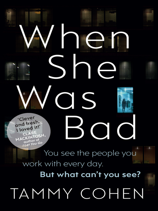 Title details for When She Was Bad by Tammy Cohen - Wait list